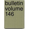 Bulletin Volume 146 door New York State Museum of History