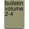 Bulletin Volume 2-4 door Charles Willard Hayes