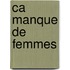 Ca Manque De Femmes