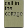Calf In The Cottage door Lucy Daniels