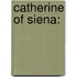Catherine of Siena:
