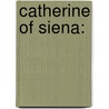 Catherine of Siena: door Suzanne Noffke