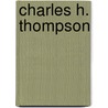 Charles H. Thompson by Louis Ray