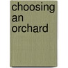 Choosing an Orchard by Shepard J. R