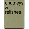 Chutneys & Relishes door Bettina Matthaei