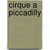 Cirque a Piccadilly door Dan Winslow