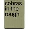 Cobras in the Rough door Grant Gordon