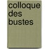 Colloque Des Bustes