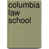 Columbia Law School by Books Llc
