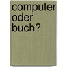 Computer oder Buch? door Christof Engelke