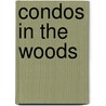 Condos in the Woods door Rebecca L.L. Schewe