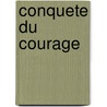 Conquete Du Courage by Stephen Crane