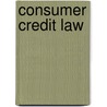 Consumer Credit Law door Russell J. Kelsall