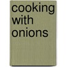 Cooking With Onions door Kate Brian