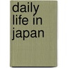 Daily Life in Japan door Louis Frederic