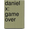Daniel X: Game Over door James Patterson