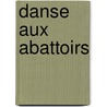 Danse Aux Abattoirs door Lawrence Block