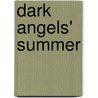 Dark Angels' Summer by Kristy Spencer