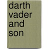 Darth Vader and Son door Jeffrey Brown