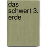 Das Schwert 3. Erde door Jonathan Luna