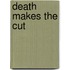 Death Makes the Cut