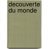 Decouverte Du Monde door Edwy Plenel