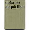 Defense Acquisition by United States General Accounting Office