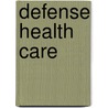 Defense Health Care by United States Government