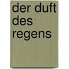 Der Duft des Regens door Frances Greenslade