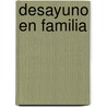 Desayuno en Familia door Roger Rosenblatt