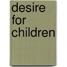 Desire for Children by Yvonne Wesley