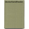 Deutschlandtheater. door Alexander Kissler