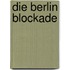 Die Berlin Blockade