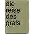 Die Reise des Grals