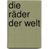 Die Räder der Welt door Jay Lake