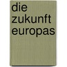 Die Zukunft Europas by Peter Becker