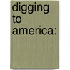 Digging To America: by Anne Tyler
