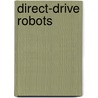 Direct-Drive Robots door Kamal Youcef-Toumi