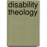 Disability Theology door John Swinton
