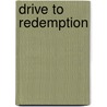 Drive To Redemption door Mike Deane