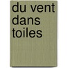 Du Vent Dans Toiles door Nicholas Gage
