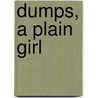 Dumps, a Plain Girl door Mrs L.T. Meade