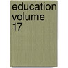Education Volume 17 door Thomas William Bicknell
