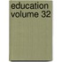 Education Volume 32