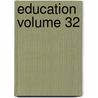 Education Volume 32 by Thomas William Bicknell
