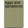 Eggs and Dandelions door Beverley Randell