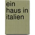 Ein Haus in Italien