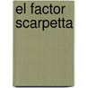 El Factor Scarpetta by Patricia Cormwell