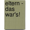 Eltern - das war's! door Jörg Eikmann