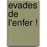 Evades de L'Enfer ! door Hal Duncan